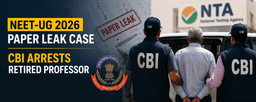 NEET-UG 2026 प्रश्नपत्र लीक प्रकरणमा CBI ले सेवानिवृत्त प्राध्यापकलाई पक्राउ गर्‍यो
